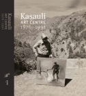 Kasauli Art Centre, 1976-1991 By Belinder Dhanoa Cover Image