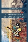 A Philosophy of Cover Songs By P. D. Magnus Cover Image