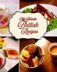 My Favorite British Recipes: My Personal Stash of Great Recipes from the UK By Yum Treats Press Cover Image