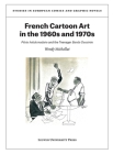 French Cartoon Art in the 1960s and 1970s: Pilote Hebdomadaire and the Teenager Bande Dessinée (Studies in European Comics and Graphic Novels #6) By Wendy Michallat Cover Image