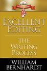 Excellent Editing: The Writing Process By William Bernhardt Cover Image