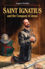 Saint Ignatius and the Company of Jesus By John Lawn, August William Derleth Cover Image