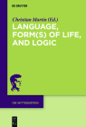 Language, Form(s) of Life, and Logic (On Wittgenstein #4) By Christian Martin (Editor) Cover Image