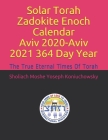 Solar Torah Zadokite Enoch Calendar Aviv 2020-Aviv 2021 364 Day Year: The True Eternal Times Of Torah Cover Image