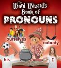 The Word Wizard's Book of Pronouns By Robin Johnson Cover Image