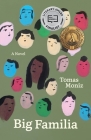 Big Familia: A Novel By Tomas Moniz Cover Image