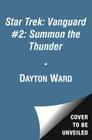 Vanguard #2: Summon the Thunder (Star Trek: The Original Series) By Dayton Ward, Kevin Dilmore Cover Image