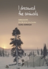 I Dreamed the Animals: Kaniuekutat: The Life of an Innu Hunter Cover Image