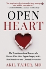 Open Heart: The Transformational Journey of a Doctor Who, After Bypass Surgery at 61, Ran Marathons and Climbed Mountains Cover Image