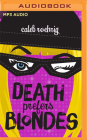 Death Prefers Blondes By Caleb Roehrig, Therese Plummer (Read by) Cover Image