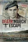 Death March Escape: The Remarkable Story of a Man Who Twice Escaped the Nazi Holocaust Cover Image