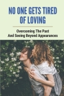 No One Gets Tired Of Loving: Overcoming The Past And Seeing Beyond Appearances: Cameo Appearances Cover Image