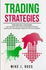 Trading Strategies: This book contains: Day Trading for A Living and Swing Trading Strategies. A Beginner's Guide to the Stock Market Cover Image