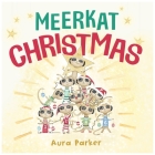 Meerkat Christmas By Aura Parker Cover Image