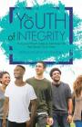 The Youth of Integrity: Young and Proud, Living an Intentional Life That Shouts God's Fame By Hlelolwenkhosi Mamba Cover Image