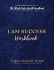 I Am Success Workbook: Youth Companion Guide to The Black Foster Youth Handbook By Angela Quijada-Banks Cover Image