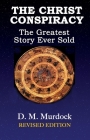 The Christ Conspiracy: The Greatest Story Ever Sold By D. M. Murdock Cover Image
