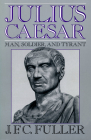 Julius Caesar: Man, Soldier, And Tyrant Cover Image