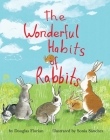 The Wonderful Habits of Rabbits By Douglas Florian, Sonia Sánchez (Illustrator) Cover Image