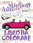 Migliori Auto Libro da Colorare: ✎ Best Cars Girls Coloring Book Coloring Books for Children ✎ (Coloring Book Enfants) Coloring Book Color By Kids Creative Italy Cover Image