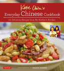 Katie Chin's Everyday Chinese Cookbook: 101 Delicious Recipes from My Mother's Kitchen By Katie Chin, Raghavan Iyer (Foreword by), Masano Kawana (Photographer) Cover Image