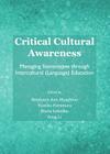 Critical Cultural Awareness: Managing Stereotypes Through Intercultural (Language) Education By Yumiko Furumura (Editor), Maria Lebedko (Editor) Cover Image
