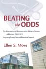 Beating the Odds: University of Massachusetts Medical School A History, 1962-2012 By Ellen S. More Cover Image