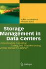 Storage Management in Data Centers: Understanding, Exploiting, Tuning, and Troubleshooting Veritas Storage Foundation Cover Image