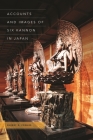 Accounts and Images of Six Kannon in Japan By Sherry D. Fowler Cover Image