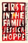 First in the Family: A Story of Survival, Recovery, and the American Dream Cover Image