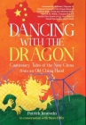 Dancing with the Dragon: Cautionary Tales of the New China from an Old China Hand By Patrick Jenevein, Steve Fiffer (With) Cover Image