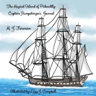 The Magical Island of Pickerdilly: Captain Humpshinger's Journal By M. J. Foreman Cover Image