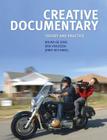 Creative Documentary: Theory and Practice By Wilma De Jong, Jerry Rothwell, Erik Knudsen Cover Image