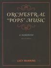 Orchestral Pops Music: A Handbook (Music Finders) By Lucy Manning Cover Image