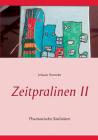 Zeitpralinen II: Phantastische Realitäten By Johann Henseler Cover Image