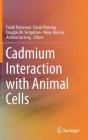 Cadmium Interaction with Animal Cells By Frank Thévenod (Editor), David Petering (Editor), Douglas M. Templeton (Editor) Cover Image