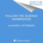 Follow the Science By Sharyl Attkisson Cover Image