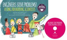 Engineers Solve Problems!: A Song for Budding Scientists (My First Science Songs: Stem) By Blake Hoena, Mark Oblinger (Arranged by), Kelly Canby (Illustrator) Cover Image