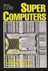 Supercomputers: A Key to U.S. Scientific, Technological, and Industrial Preeminence (Technology and Entrepreneurship Ctr. Migration St. of N.Y. O) By Unknown, J. R. Kirkland (Editor), J. H. Poore (Editor) Cover Image