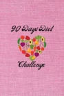 90 Days Diet Challenge: 6 x 9 inches 90 daily pages paperback (about 3 months/12 weeks worth) easily record and track your food consumption (b By Mbp Publishers Cover Image