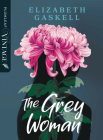 The Grey Woman By Elizabeth Cleghorn Gaskell Cover Image