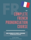 The Complete Pronunciation Course: Learn the French Pronunciation in 55 lessons Cover Image