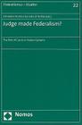 Judge Made Federalism?: The Role of Courts in Federal Systems (Foderalismus - Studien #22) By Beniamino Caravita Di Toritto (Editor), Jutta Kramer (Editor), Hans-Peter Schneider (Editor) Cover Image
