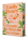 People We Meet on Vacation: Deluxe Edition By Emily Henry Cover Image