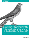 Getting Started with Varnish Cache: Accelerate Your Web Applications Cover Image