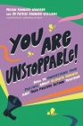 You Are Unstoppable!: How to Understand Your Feelings about Climate Change and Take Positive Action Together By Megan Kennedy-Woodard, Patrick Kennedy-Williams, Jordanna George (Illustrator) Cover Image