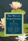 The Way of Forgiveness: Readings for a Peaceful Life By Michael Leach (Editor), James Keane (Editor), Doris Goodnough (Editor) Cover Image