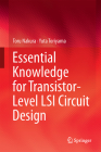 Essential Knowledge for Transistor-Level Lsi Circuit Design By Toru Nakura, Yuta Toriyama (Translator) Cover Image