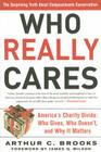 Who Really Cares: The Surprising Truth About Compassionate Conservatism -- America's Charity Divide -- Who Gives, Who Doesn't, and Why It Matters Cover Image