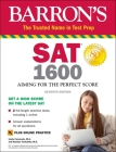 SAT 1600 with Online Test: Aiming for the Perfect Score (Barron's SAT Prep) By Linda Carnevale, M.A., Roselyn Teukolsky, M.S. Cover Image